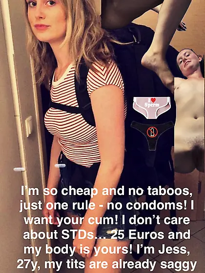 25 Euros,  no condom,  Jess,  27y,  bareback only!