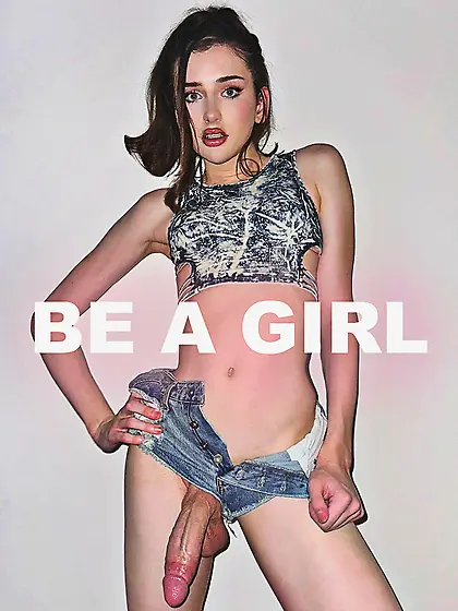 be a girl