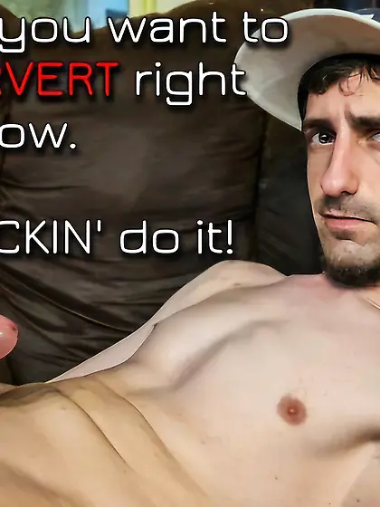 You Know You Want To Be A Pervert!